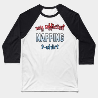 my official napping t-shirt 2 Baseball T-Shirt